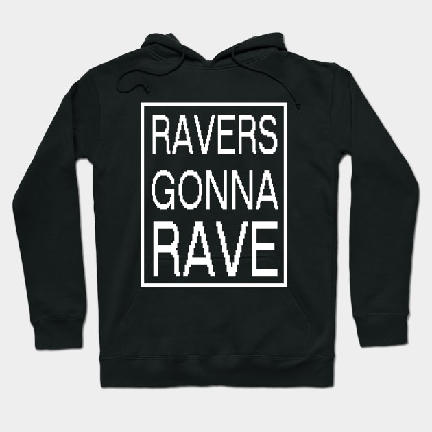 RAVERS GONNA RAVE - original edm white edition Hoodie by BACK TO THE 90´S